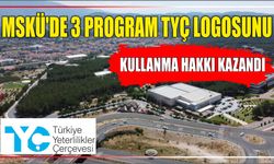 MSKÜ’de 3 Program TYÇ Logosunu Kullanma Hakkı Kazandı