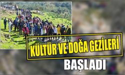 KÜLTÜR VE DOĞA GEZİLERİ BAŞLADI