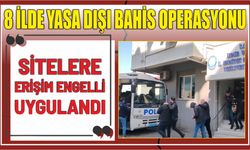 8 ilde yasa dışı bahis operasyonu