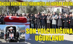 Önceki Dönem Vali Yardımcısı Ali Haydar Küçük, Son Yolculuğuna Uğurlandı