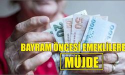 Bayram öncesi emeklilere müjde