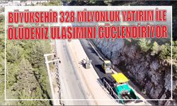 Büyükşehir 328 Milyonluk Yatırım ile Ölüdeniz Ulaşımını Güçlendiriyor