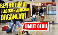 Beyin ölümü gerçekleşen kişinin organları umut oldu