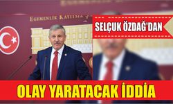 Selçuk Özdağ’dan olay yaratacak iddia