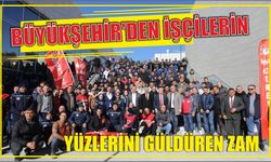 Büyükşehir’den İşçilerin Yüzlerini Güldüren Zam