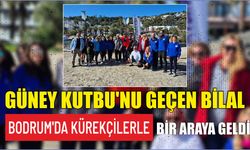 Güney Kutbu’nu geçen Bilal Bodrum’da kürekçilerle bir araya geldi