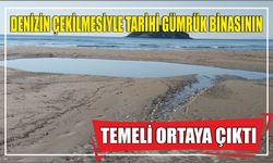 Denizin çekilmesiyle tarihi gümrük binasının temeli ortaya çıktı