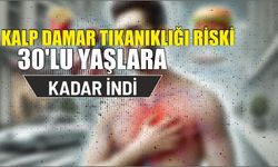 Kalp Damar Tıkanıklığı Riski 30'lu Yaşlara Kadar İndi