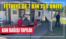 Fethiye'de 7 bin 759 ünite kan bağışı yapıldı