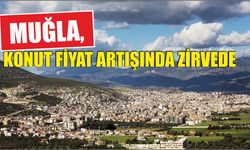 Muğla, Konut Fiyat Artışında Zirvede