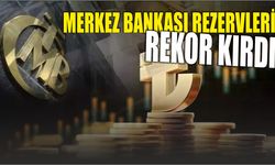 Merkez Bankası rezervleri rekor kırdı