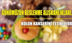 Günümüzün Beslenme Alışkanlıkları, Kolon Kanserini Tetikliyor