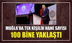 Muğla’da tek kişilik hane sayısı 100 bine yaklaştı