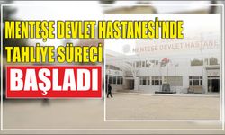 Menteşe Devlet Hastanesi’nde Tahliye Süreci Başladı