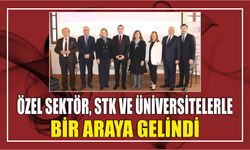 Özel Sektör, STK ve Üniversitelerle Bir Araya Gelindi