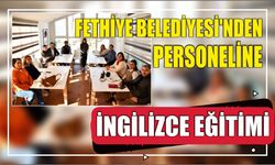 Fethiye Belediyesi'nden Personeline İngilizce Eğitimi