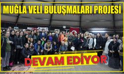 MUĞLA VELİ BULUŞMALARI PROJESİ DEVAM EDİYOR