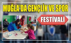 MUĞLA'DA GENÇLİK VE SPOR FESTİVALİ