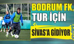 Bodrum FK, Tur İçin Sivas’a Gidiyor