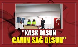 "Kask Olsun Canın Sağ Olsun"