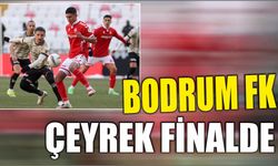 Bodrum FK Çeyrek Finalde