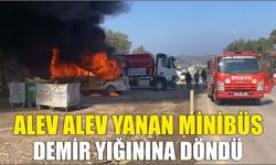 ALEV ALEV YANAN MİNİBÜS DEMİR YIĞININA DÖNDÜ