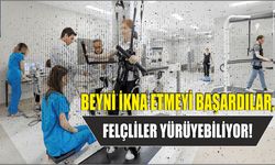 Beyni ikna etmeyi başardılar, felçliler yürüyebiliyor!