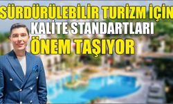 Sürdürülebilir Turizm İçin Kalite Standartları Önem Taşıyor