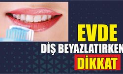 Evde diş beyazlatırken dikkat