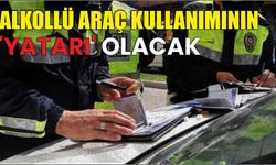 Alkollü araç kullanımının ‘yatarı’ olacak