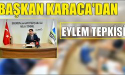 Başkan Karaca’dan Eylem Tepkisi