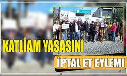 Katliam yasasını iptal et eylemi