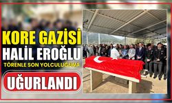 Kore Gazisi Halil Eroğlu törenle son yolculuğuna uğurlandı