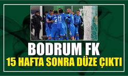 Bodrum FK 15 hafta sonra düze çıktı