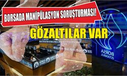 BORSADA MANİPÜLASYON SORUŞTURMASI! GÖZALTILAR VAR