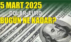 5 MART 2025 DOLAR-EURO BUGÜN NE KADAR?