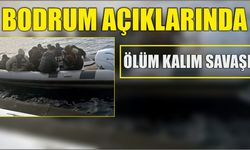 Bodrum açıklarında ölüm kalım savaşı