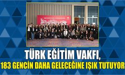 TÜRK EĞİTİM VAKFI, 183 GENCİN DAHA GELECEĞINE IŞIK TUTUYOR