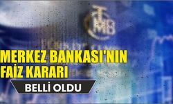 Merkez Bankası'nın faiz kararı belli oldu