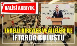 Valisi Akbıyık, engelli bireyler ve aileleri ile iftarda buluştu