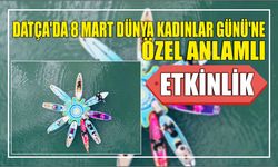 Datça’da 8 Mart Dünya Kadınlar Günü'ne Özel Anlamlı Etkinlik