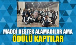 Maddi Destek Alamadılar Ama Ödülü Kaptılar