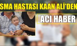 SMA Hastası Kaan Ali’den Acı Haber