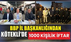 BBP il Başkanlığından Kötekli'de 1000 kişilik İftar