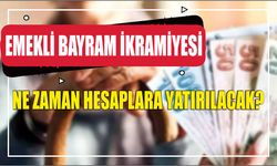 Emekli Bayram İkramiyesi Ne Zaman Hesaplara Yatırılacak?