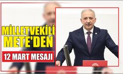 Milletvekili Mete’den 12 Mart mesajı