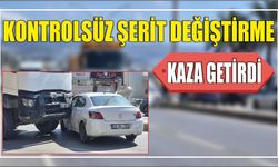 Kontrolsüz Şerit Değiştirme Kaza Getirdi