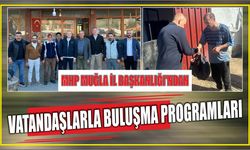 MHP Muğla İl Başkanlığı’ndan Vatandaşlarla Buluşma Programları