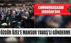 Cumhurbaşkanı Erdoğan'dan Özgür Özel'e Mansur Yavaş'lı gönderme