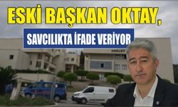 Eski Başkan Oktay, Savcılıkta ifade veriyor